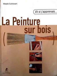 Image of Et si J'apprenais La peinture sur Bois