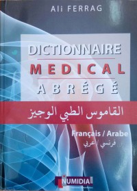 Dictionnaire Médical Abrégé Français / Arabe = القاموس الطبي الوجيز