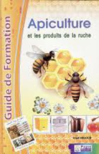 L'Apiculture et Les Produits de la Ruche