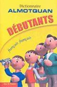 Image of dictionnaire almotquan débutants français- français