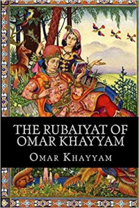 the rubàiyàt of omar khayyàm