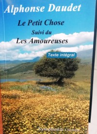 le petit chose suivi les amoureuses