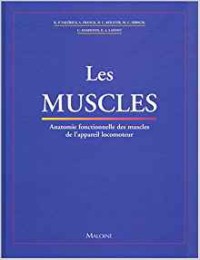 Image of Les Muscles : Anatomie Fonctionnelle des Muscles de L'appareil Locomoteur