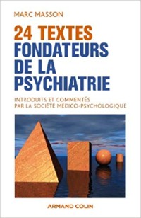 Image of 24 Textes Fondateurs de la Psychiatrie : introduits et commentes par la société Médico-Psychologique