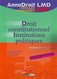 Image of Annadroit LMD 2009 : droit constitutionnels institutions politiques licence