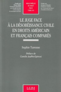 Le juge face a la desobeissance civile en droitsamericain et français