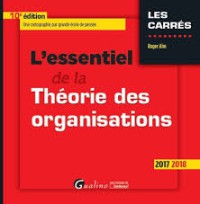 L'essentiel de la theorie des organisations ( les carres )