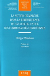 la notion de marché dans la jurisprudence de la cour de justice des communautés Européennes