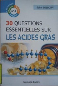 Image of 30 questions essentielles sur les acides Gras